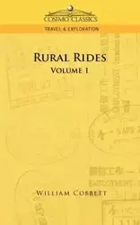 Rural Rides - Volume 1 - William Cobbett