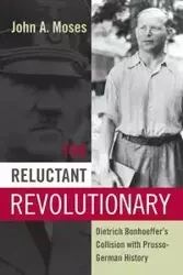 The Reluctant Revolutionary - Moses John A.