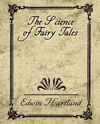 The Science of Fairy Tales - Edwin Hartland Hartland
