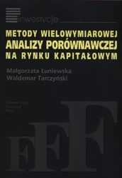 METODY WIELOWYMIAROWEJ ANALIZY PORÓWNAWCZEJ NA RYNKU KAPITAŁOWYM - Małgorzata Łuniewska, Waldemar Tarczyński