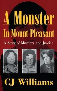 A Monster in Mount Pleasant - Williams CJ