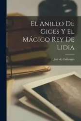 El anillo de Giges y el mágico rey de Lidia - Cañizares José de