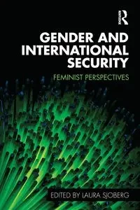 Gender and International Security - Sjoberg Laura