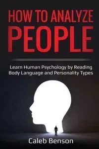 How to Analyze People - Caleb Benson