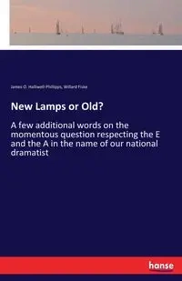 New Lamps or Old? - James O. Halliwell-Phillipps