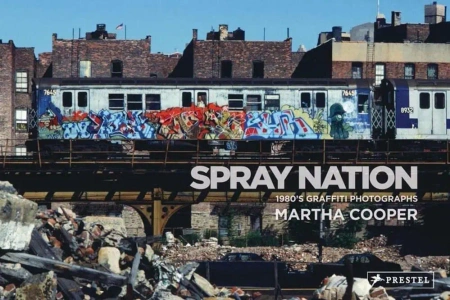 Spray Nation : 1980s NYC Graffiti Photos wer. angielska - Martha Cooper