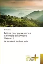 Prières pour gouverner en colombie-britannique volume 1 - YESHOUA.-B