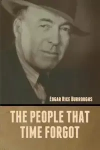 The People That Time Forgot - Edgar Burroughs Rice