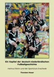 Ein Kapitel der deutsch-niederländischen Fußballgeschichte - Moser Thorsten