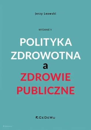 Polityka zdrowotna a zdrowie publiczne w.5 - Jerzy Leowski