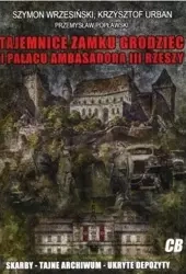 Tajemnice zamku Grodziec i pałacu ambasadora.. - Przemysław Popławski, Szymon Wrzesiński, Krzyszto