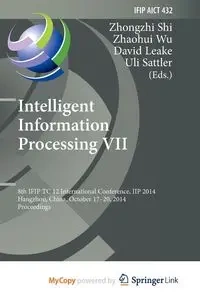 Intelligent Information Processing VII - Shi Zhongzhi