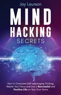 Mind Hacking Secrets - Jay Laurson