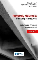 Przykłady obliczania konstrukcji żelbetowych.. - Michał Knauff, Agnieszka Golubińska, Piotr Knyziak
