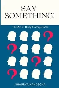 Say Something! - Nandecha Shaurya Himanshu