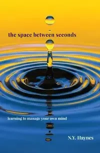 The Space Between Seconds - Haynes N.Y