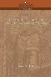 The Story of the Grail and the Passing of Arthur - Howard Pyle