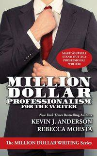 Million Dollar Professionalism for the Writer - J. Anderson Kevin