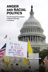 Anger and Racial Politics - Banks Antoine J.