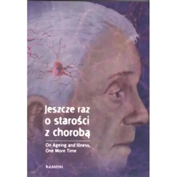 Jeszcze raz o starości z chorobą - PRACA ZBIOROWA