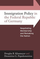 Immigration Policy in the Federal Republic of Germany - Douglas B. Klusmeyer