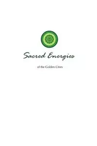 Sacred Energies of the Golden Cities - Lori Toye Adaile