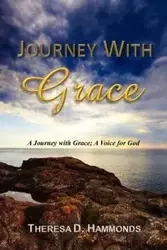 Journey with Grace - Theresa Hammonds D