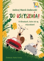 Do usłyszenia! O ślimakach, które nie są mięczaka - Andrzej Grabowski, Katarzyna Cerazy