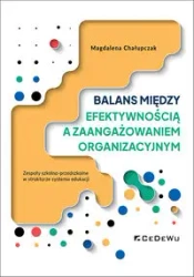 Balans między efektywnością a zaangażowaniem... - Magdalena Chałupczak