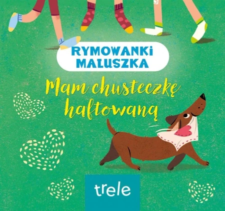Mam chusteczkę haftowaną. Rymowanki maluszka - praca zbiorowa