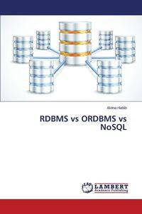 RDBMS vs ORDBMS vs NoSQL - Alvina Habib