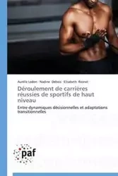 Déroulement de carrières réussies de sportifs de haut niveau - Collectif
