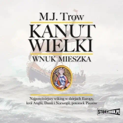 audiobook Kanut Wielki. Wnuk Mieszka - M.J. Trow