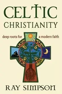 Celtic Christianity - Ray Simpson