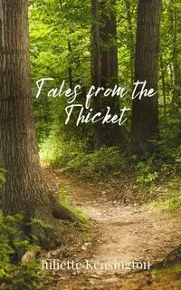 Tales from the Thicket - Juliette Kensington