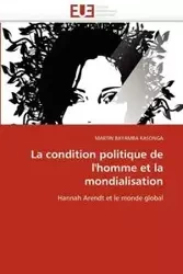 La condition politique de l''homme et la mondialisation - BAYAMBA KASONGA-M