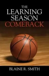 The Learning Season - Comeback - Blaine R. Smith