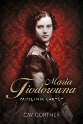 Maria Fiodorowna. Pamiętnik carycy - C.W. Gortner, Hanna Hessenmller