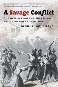 A Savage Conflict - Daniel E. Sutherland