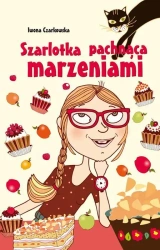 Szarlotka pachnąca marzeniami - Iwona Czarkowska