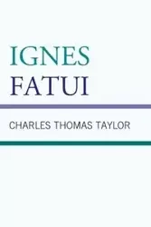 Ignes Fatui - Taylor Charles Thomas
