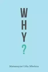 Why? - Lilia Mboleza Matumayini