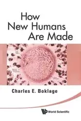 HOW NEW HUMANS ARE MADE - CHARLES E BOKLAGE