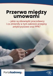 eBook Przerwa między umowami – jakie są obowiązki pracodawcy i co zmieniły w tym zakresie przepisy antykryzysowe oraz PPK? - Szymon Sokolik