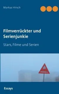 Filmverrückter und Serienjunkie - Markus Hirsch
