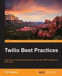 Twilio Best Practices - Tim Rogers