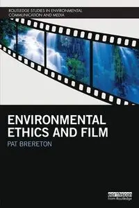 Environmental Ethics and Film - Pat Brereton
