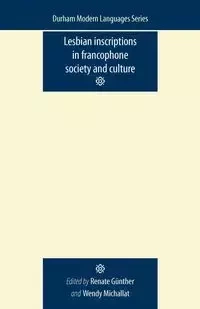 Lesbian Inscriptions in Francophone Society and Culture - Gunther Renate