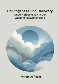 Salutogenese und Recovery - Deflorin Mirco
