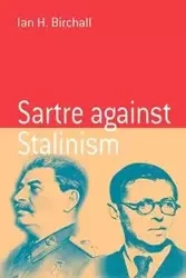 Sartre Against Stalinism - Ian H. Birchall